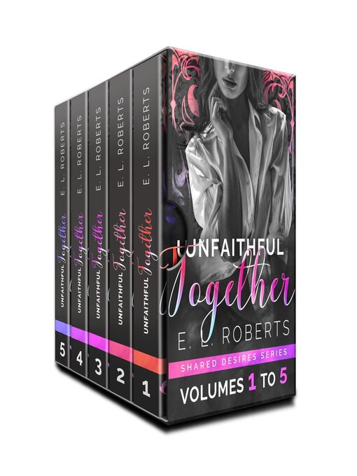 Title details for Unfaithful Together Volumes 1 to 5 by E. L. Roberts - Available